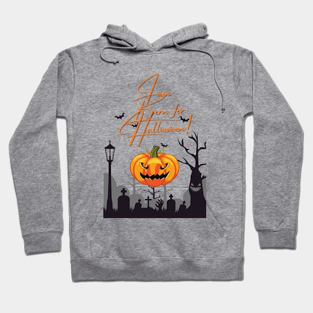 I am born for Halloween Hoodie by Kiyiya Designs